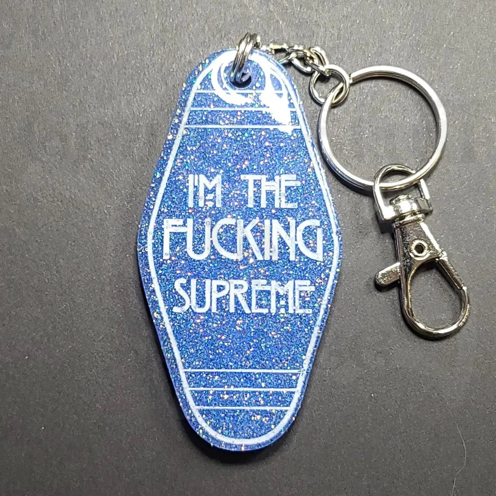 I'm The Fucking Supreme Keychain - Blue - Crafty Stuff By Beckee