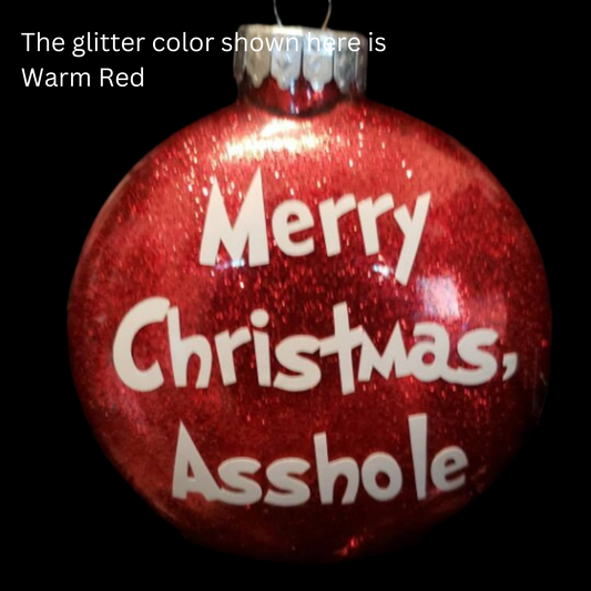 'Merry Christmas, Asshole' Glass Ornament