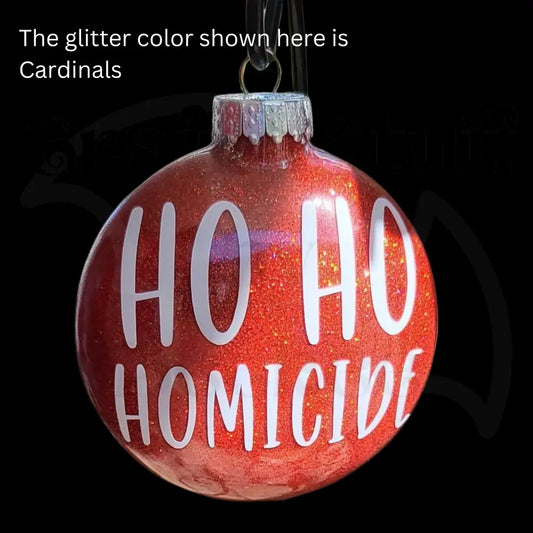’Ho Ho Homicide’ Glass Ornament - Ornaments