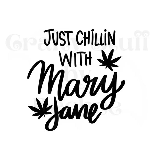 Just Chillin With Mary Jane Vinyl Decal Die Cut Sticker -