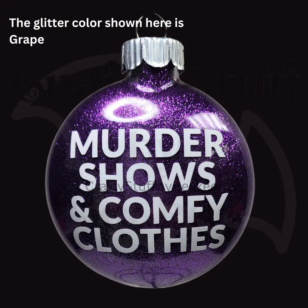 ’Murder Shows & Comfy Clothes’ Glass Ornament - Ornaments